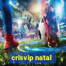 crisvip natal